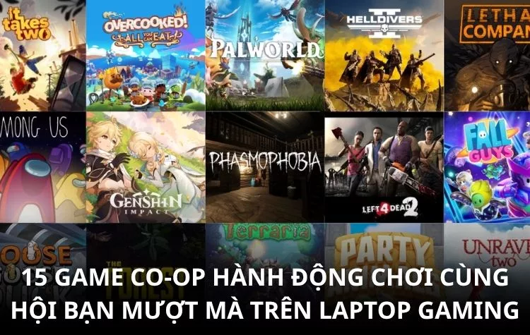 15 Game Coop Hành Động Chơi Cùng Hội Bạn Mượt Mà Trên Laptop Gaming