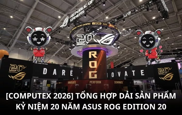 [Computex 2026] Tổng Hợp Dải Sản Phẩm Kỷ Niệm 20 Năm ASUS ROG Edition 20